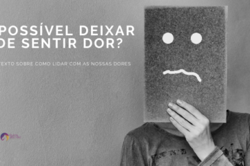 É possível deixar de sentir dor?